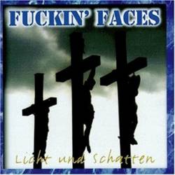 Fuckin Faces : Licht und Schatten